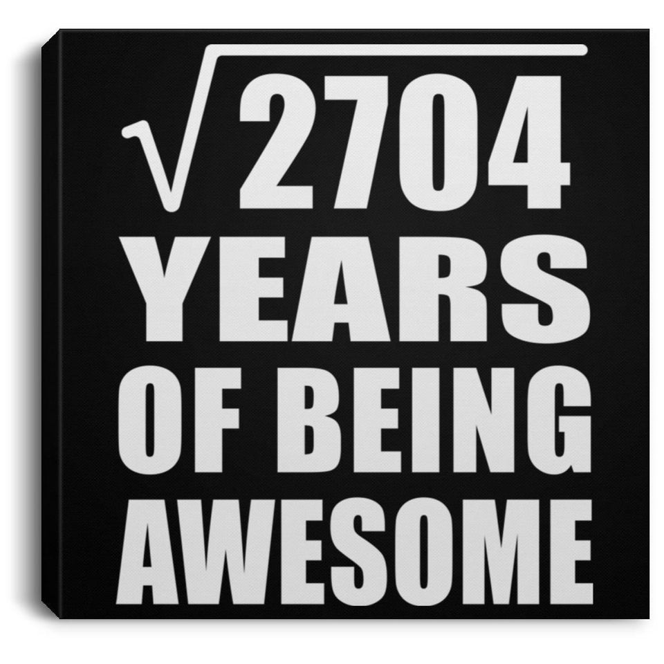 52nd Birthday Square Root of 2704 Years of Being Awesome - Canvas Square