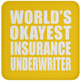 World's Okayest Insurance Underwriter - Drink Coaster