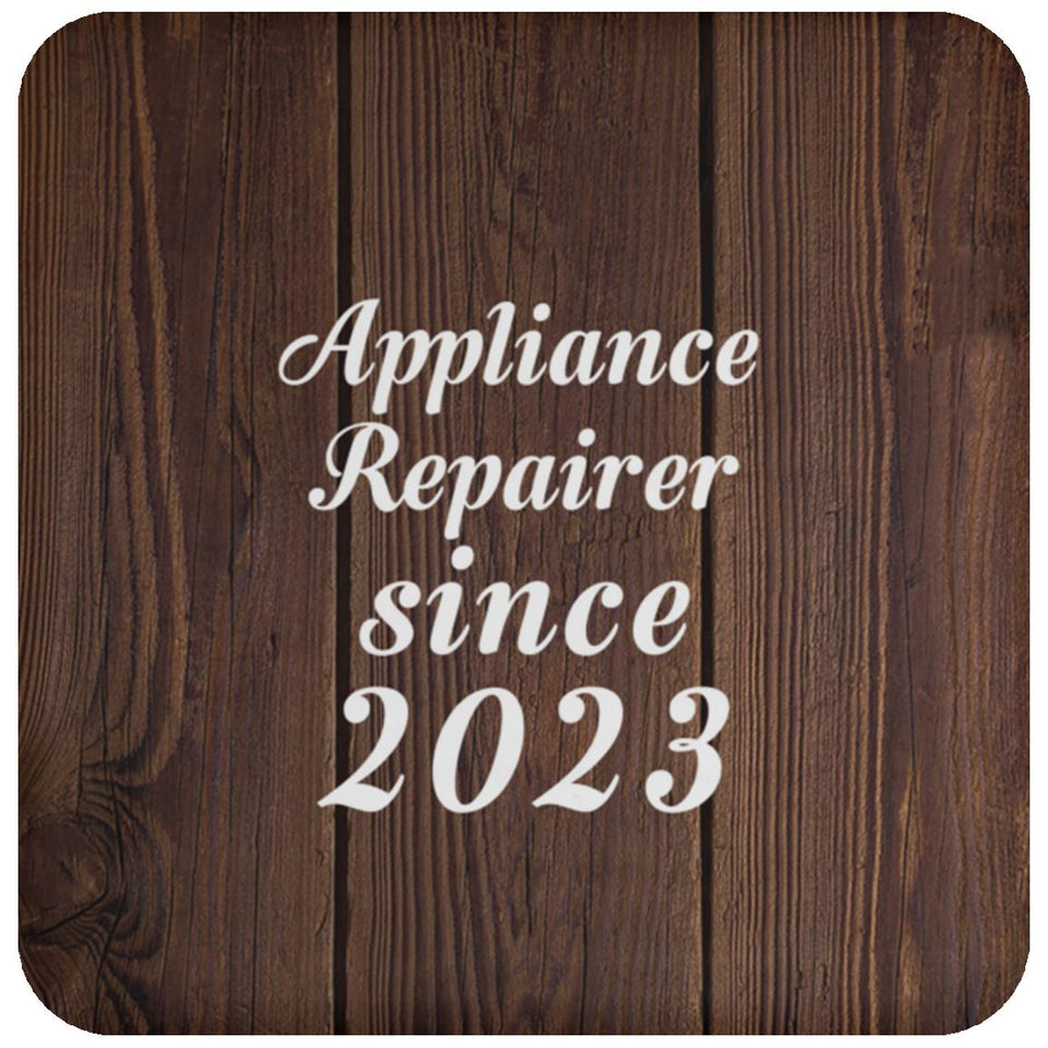 Appliance Repairer Since 2023 - Drink Coaster D