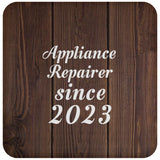 Appliance Repairer Since 2023 - Drink Coaster D