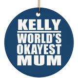 Kelly World's Okayest Mum - Circle Ornament