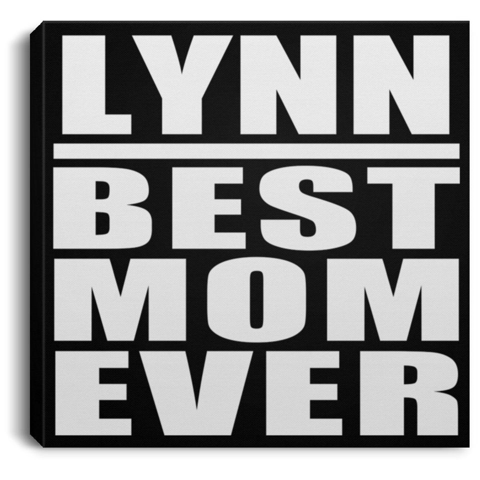 Lynn Best Mom Ever - Canvas Square