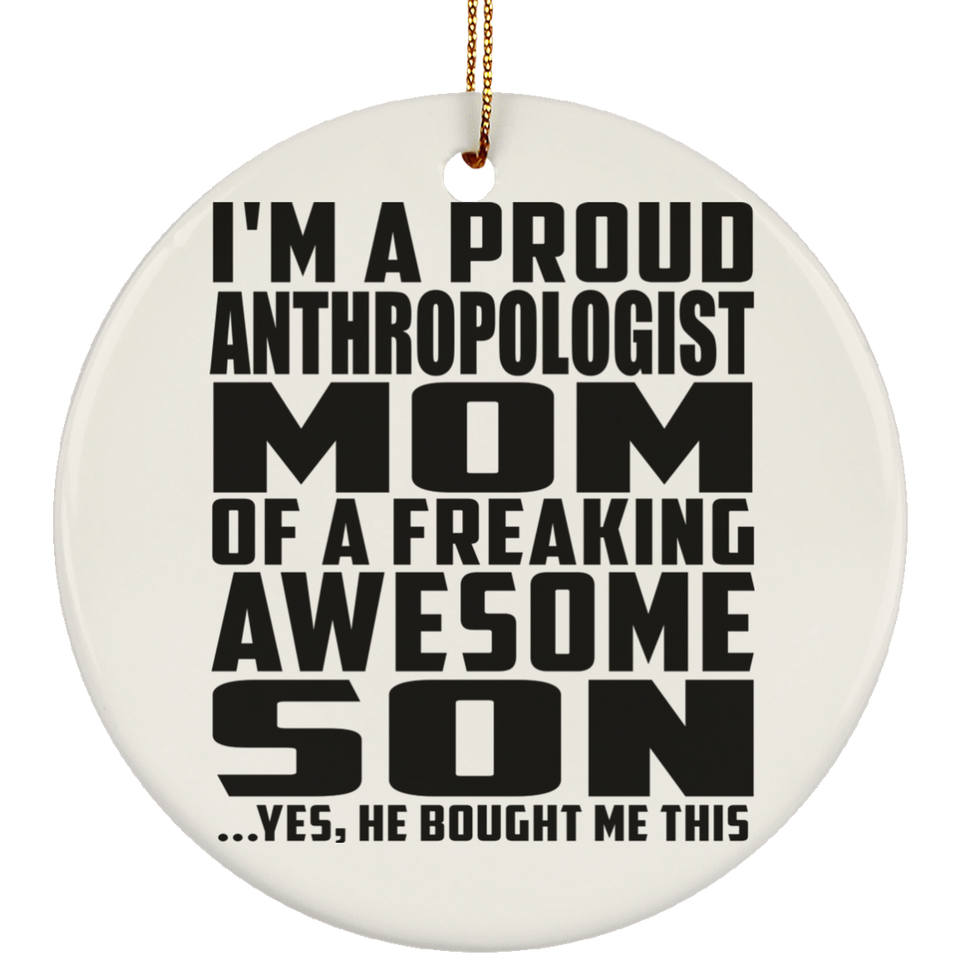 Proud Anthropologist Mom Of Awesome Son - Circle Ornament