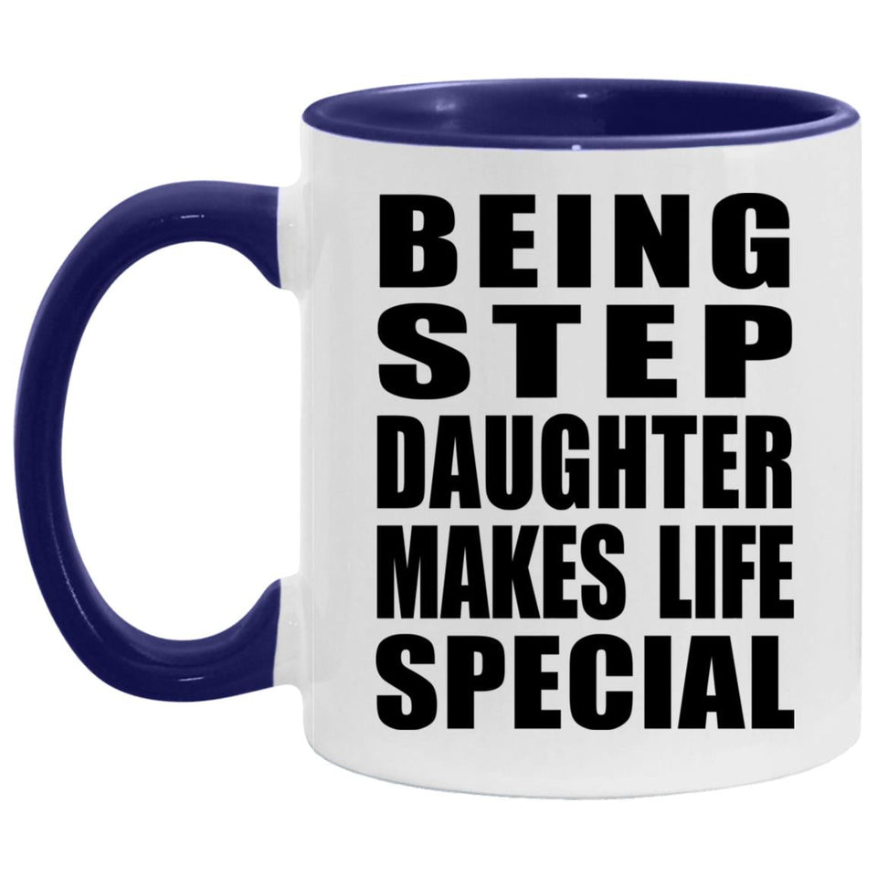 Being Step Daughter Makes Life Special - 11oz Accent Mug Purple