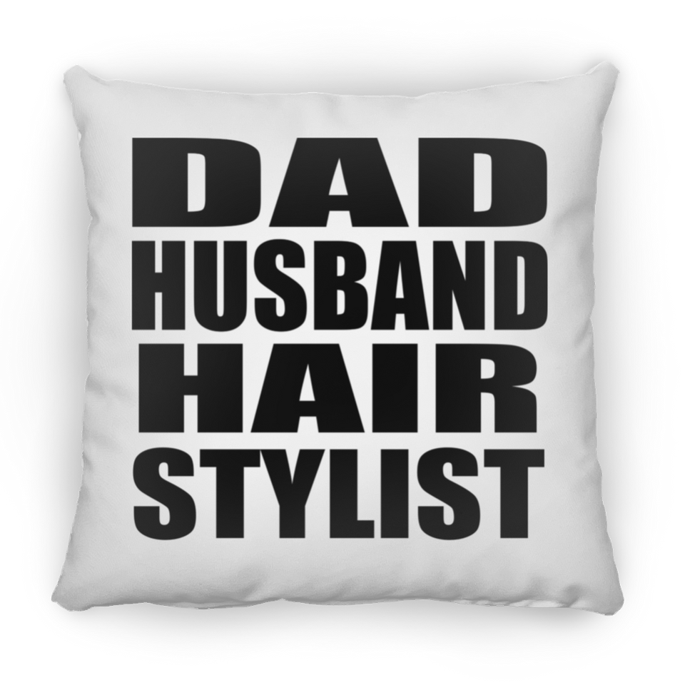 Dad Husband Hair Stylist - Throw Pillow