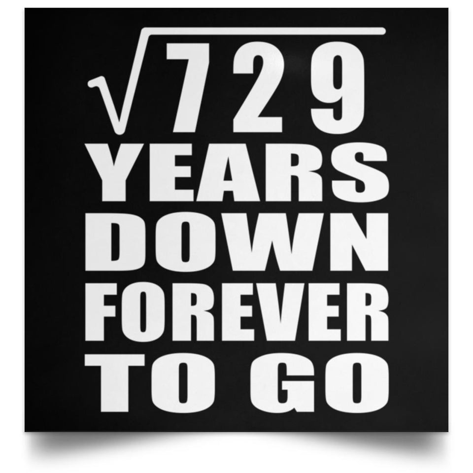 27th Anniversary Square Root of 729 Years Down Forever To Go - Poster Square