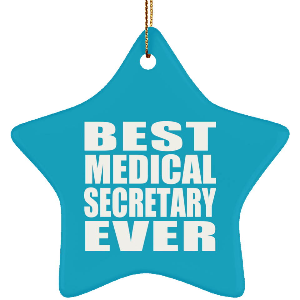 Best Medical Secretary Ever - Star Ornament