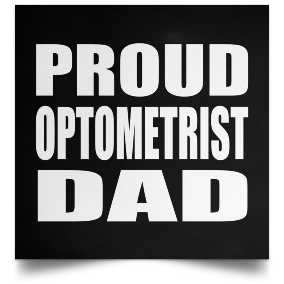 Proud Optometrist Dad - Poster Square