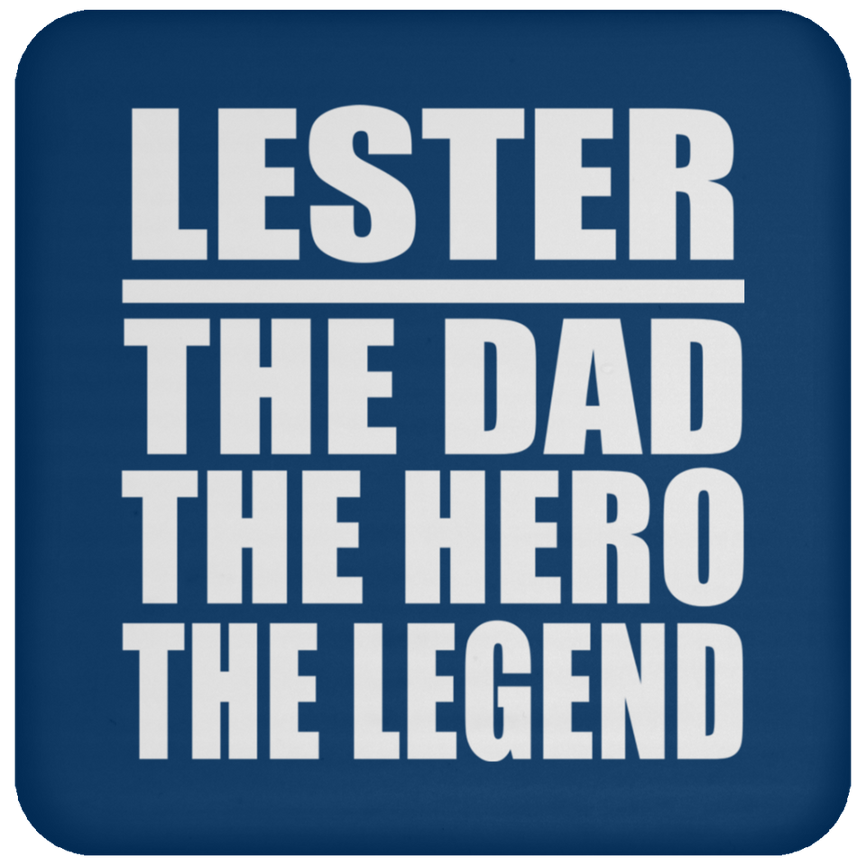 Lester The Dad The Hero The Legend - Drink Coaster