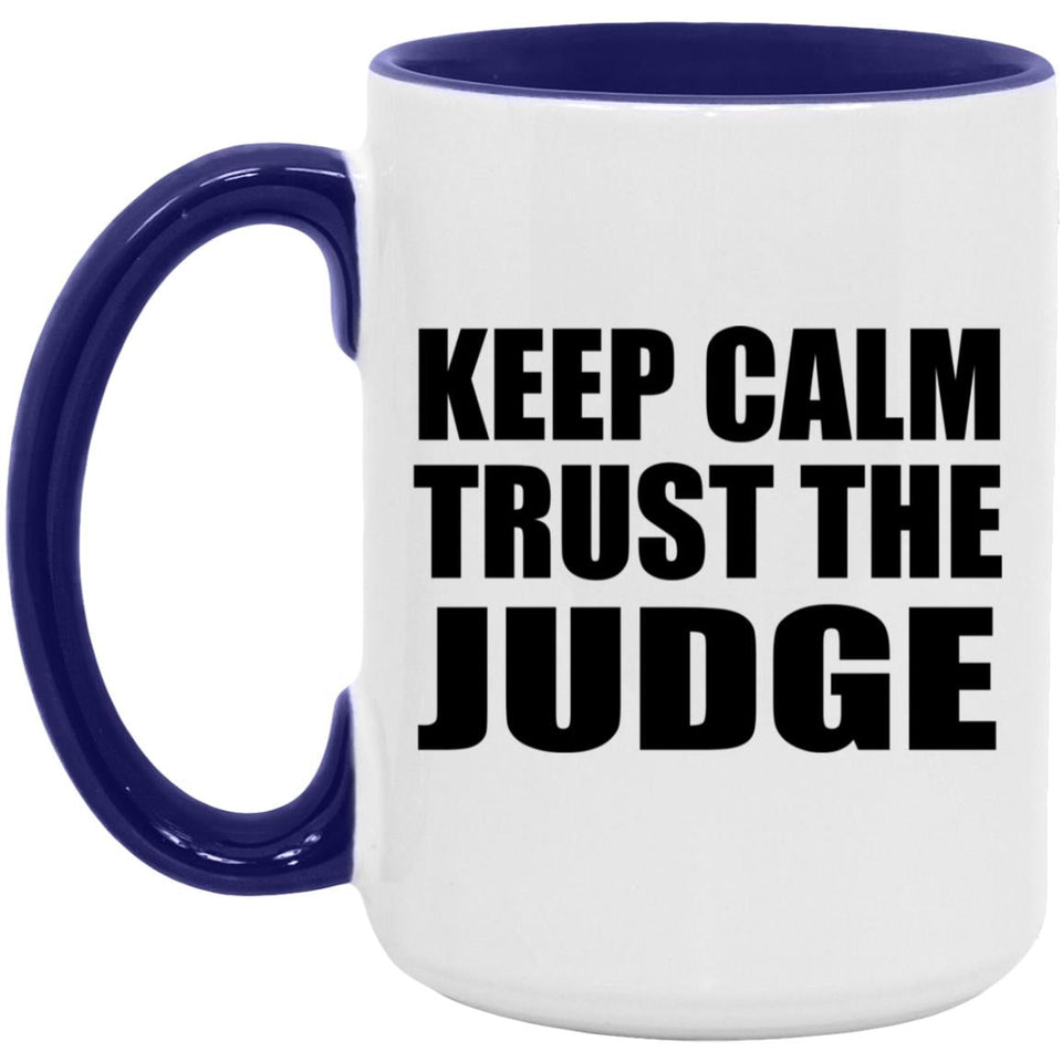 Keep Calm and Trust The Judge - 15oz Accent Mug Purple