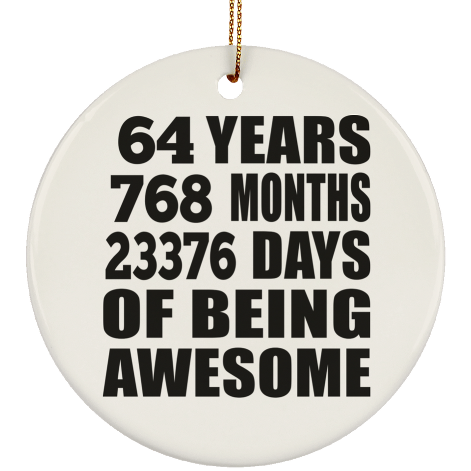 64th Birthday 64 Years 768 Months 23376 Days Of Awesome - Circle Ornament