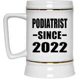 Podiatrist Since 2022 - Beer Stein