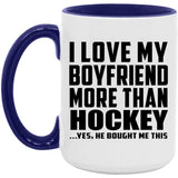 I Love My Boyfriend More Than Hockey - 15oz Accent Mug Purple