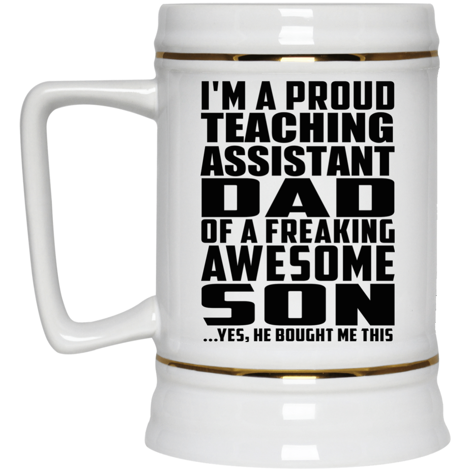 Proud Teaching Assistant Dad Of Awesome Son - Beer Stein