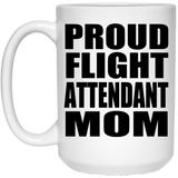 Proud Flight Attendant Mom - 15oz Coffee Mug