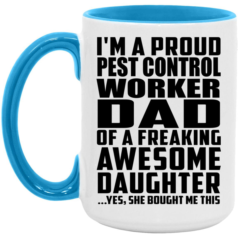 Proud Pest Control Worker Dad Of Awesome Daughter - 15oz Accent Mug Blue