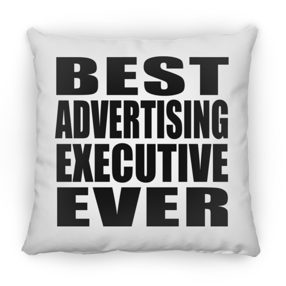 Best Advertising Executive Ever - Throw Pillow