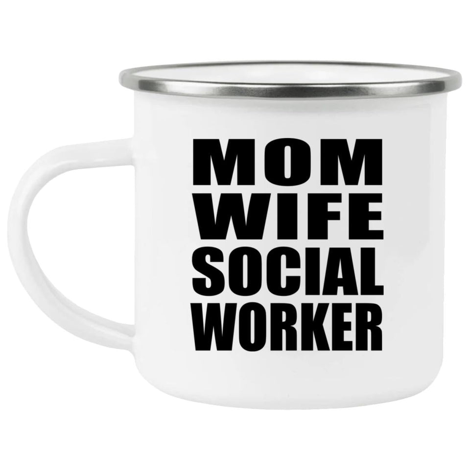 Mom Wife Social Worker - 12oz Camping Mug