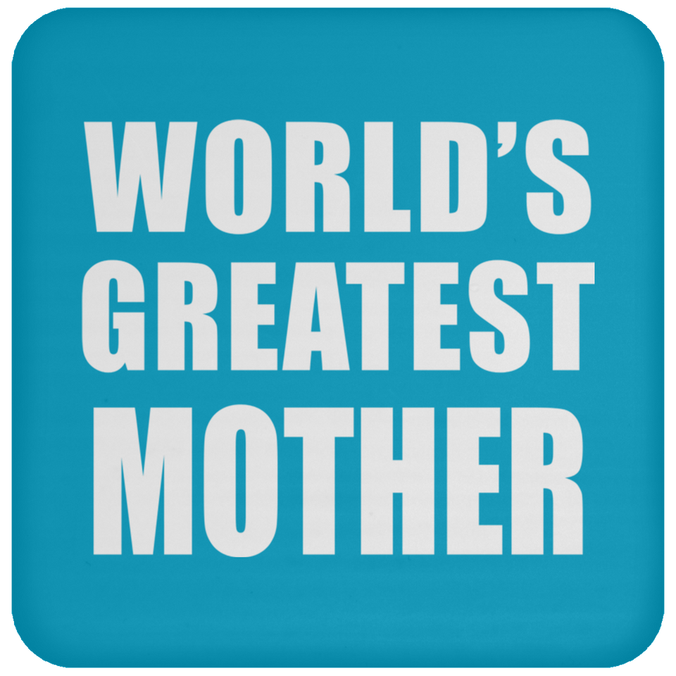 World's Greatest Mother - Drink Coaster