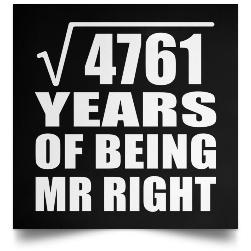 69th Anniversary Square Root of 4761 Years of Being Mr Right - Poster Square