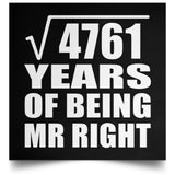 69th Anniversary Square Root of 4761 Years of Being Mr Right - Poster Square