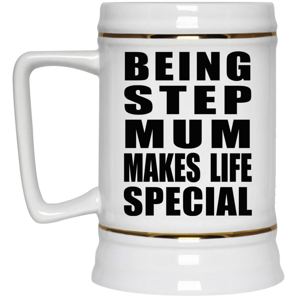 Being Step Mum Makes Life Special - Beer Stein