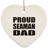 Proud Seaman Dad - Heart Ornament