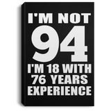 94th Birthday I'm Not 94 I'm 18 With 76 Years Experience - Canvas Portrait
