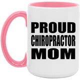 Proud Chiropractor Mom - 15oz Accent Mug Pink