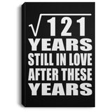 11th Anniversary Square Root of 121 Years Still In Love - Canvas Portrait