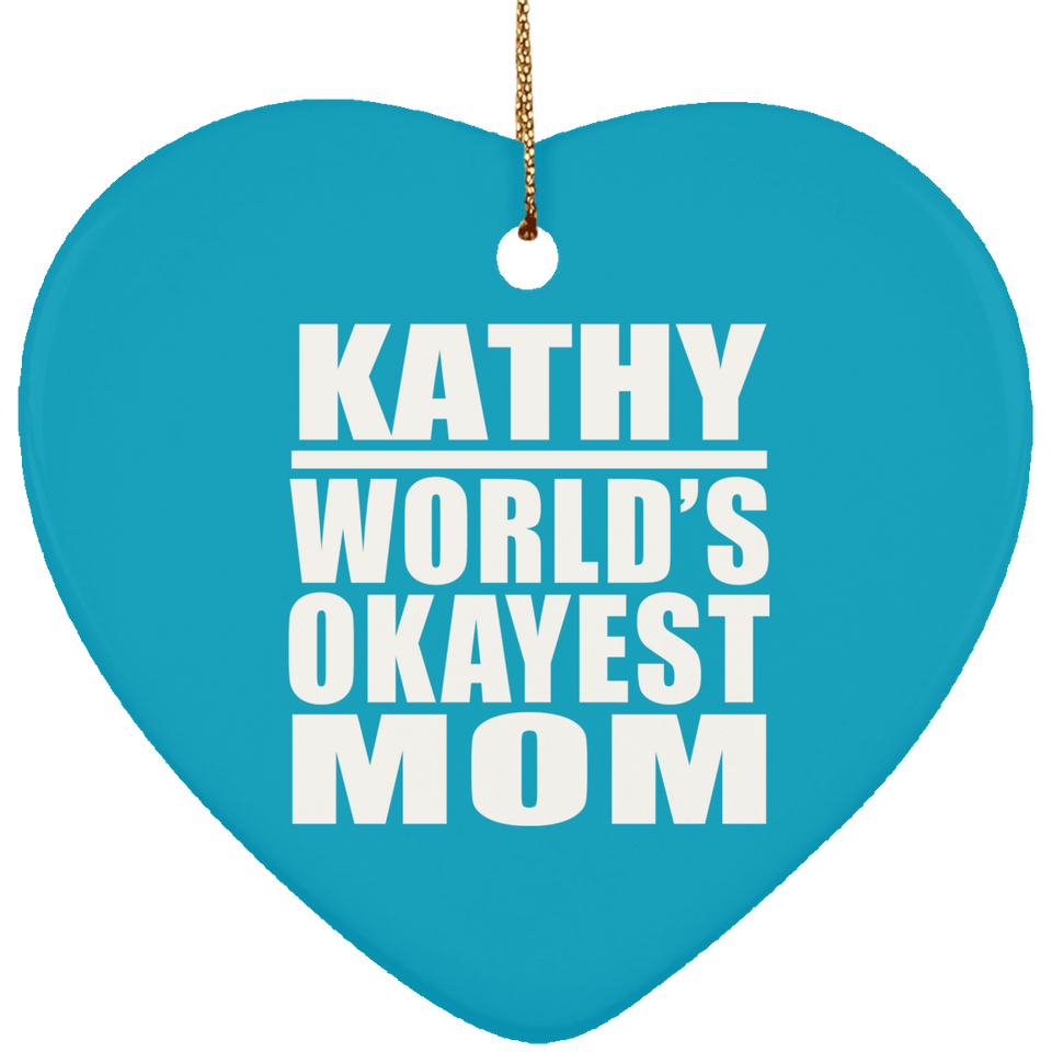 Kathy World's Okayest Mom - Heart Ornament