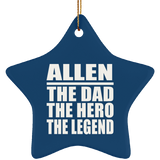 Allen The Dad The Hero The Legend - Star Ornament