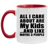 All I Care About Is My Kids - 11oz Accent Mug Red