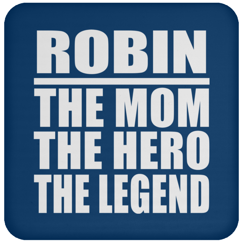 Robin The Mom The Hero The Legend - Drink Coaster