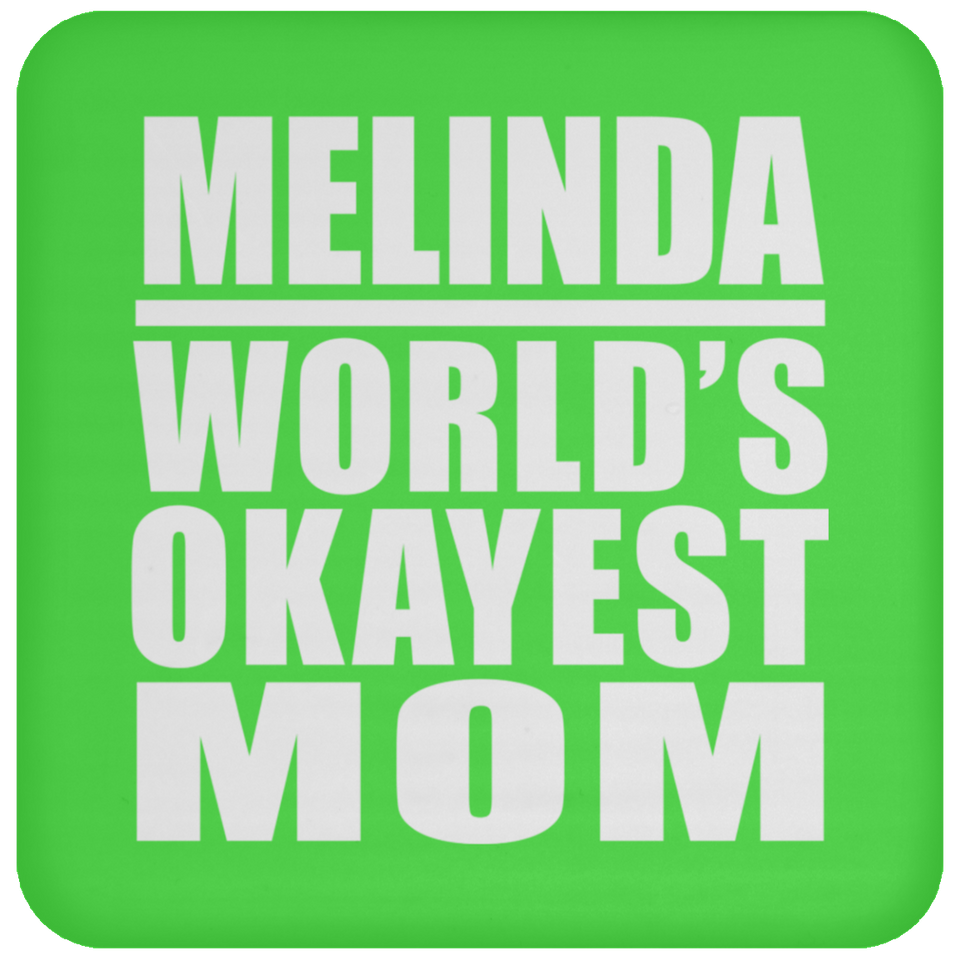 Melinda World's Okayest Mom - Drink Coaster