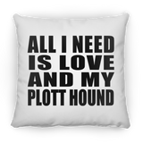 All I Need Is Love And My Plott Hound - Throw Pillow