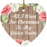 All I Want For Christmas Is My Golden Dachs - Heart Ornament B