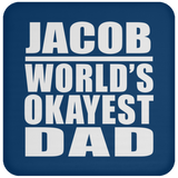 Jacob World's Okayest Dad - Drink Coaster