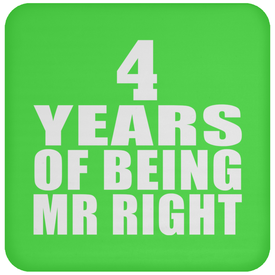 4th Anniversary 4 Years Of Being Mr Right - Drink Coaster