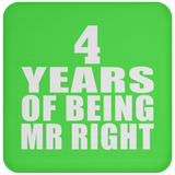 4th Anniversary 4 Years Of Being Mr Right - Drink Coaster