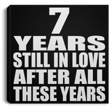 7th Anniversary 7 Years Still In Love After These Years - Canvas Square