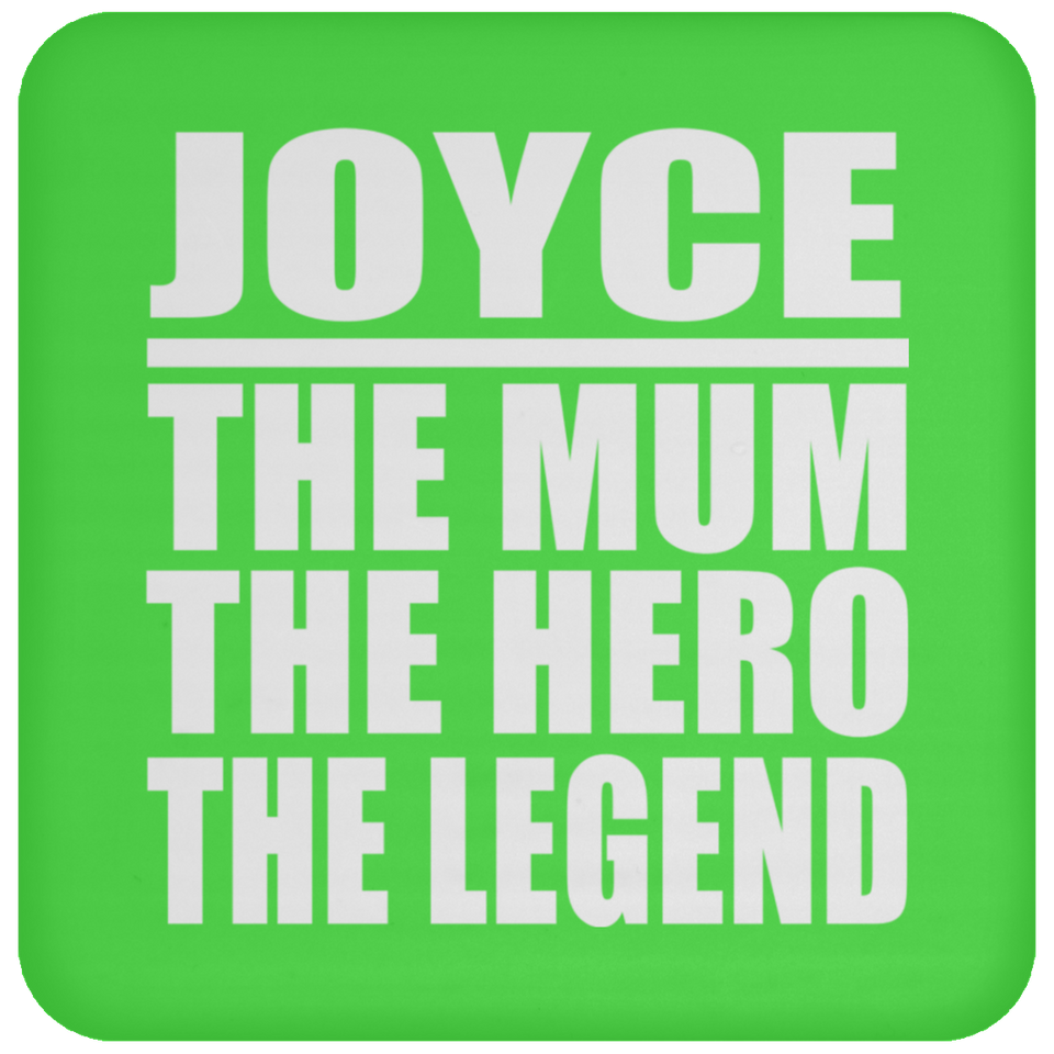 Joyce The Mum The Hero The Legend - Drink Coaster