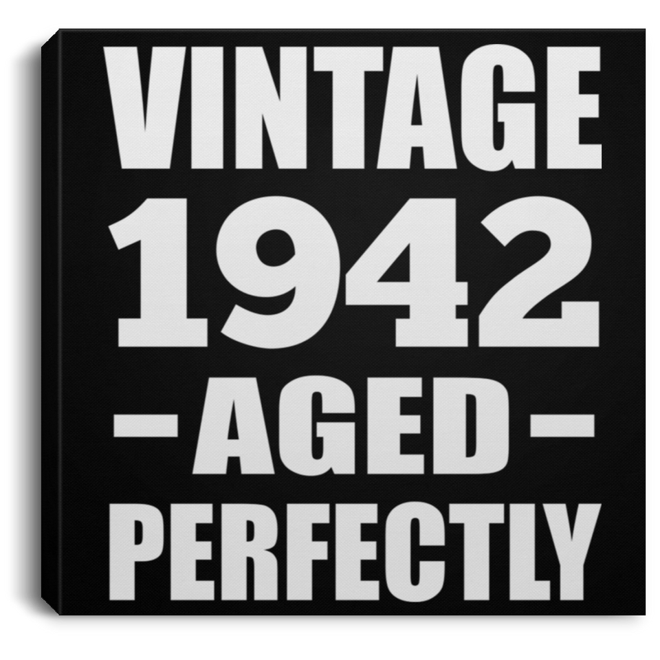 82nd Birthday Vintage 1942 Aged Perfectly - Canvas Square