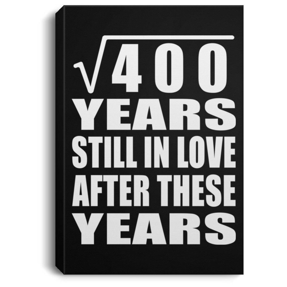 20th Anniversary Square Root of 400 Years Still In Love - Canvas Portrait