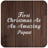 First Christmas As An Amazing Papaw - Drink Coaster D