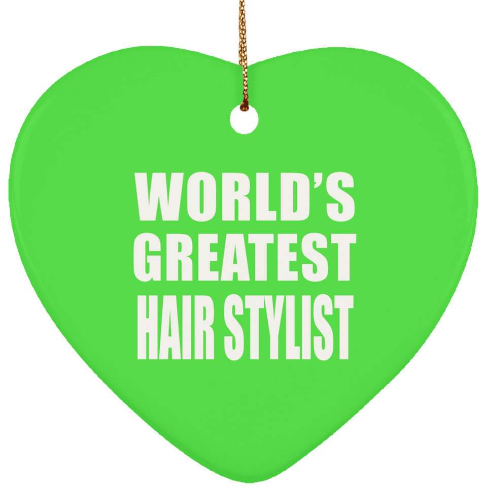 World's Greatest Hair Stylist - Heart Ornament