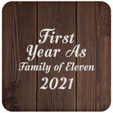 First Year As Family Of Eleven 2021 - Drink Coaster D