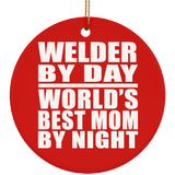 Welder By Day World's Best Mom By Night - Circle Ornament