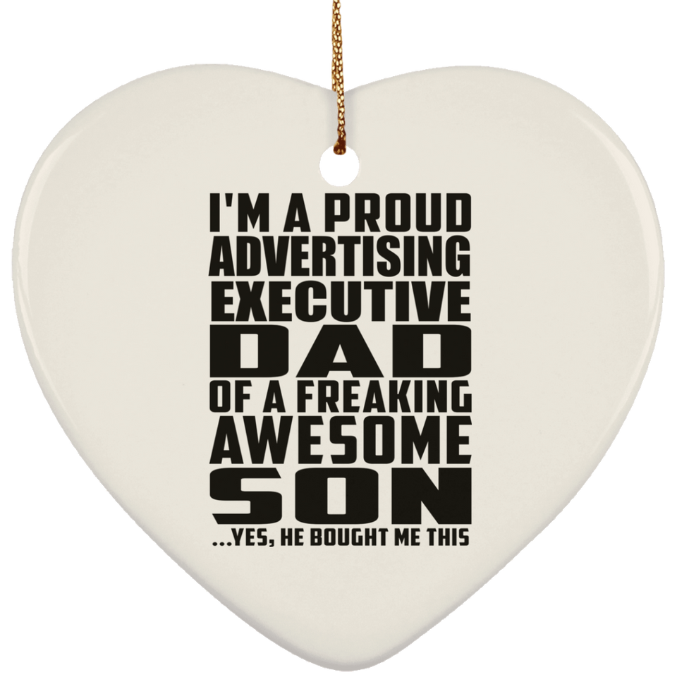 Proud Advertising Executive Dad Of Awesome Son - Heart Ornament