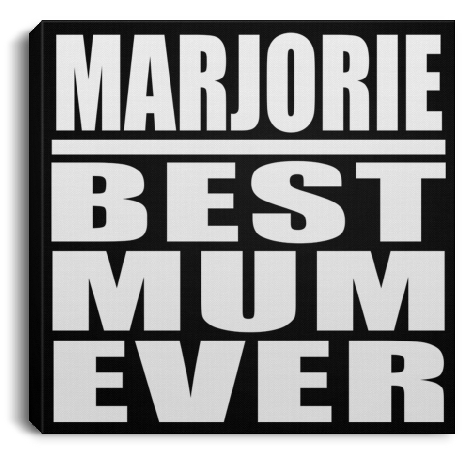 Marjorie Best Mum Ever - Canvas Square